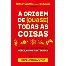 A ORIGEM DE QUASE TODAS AS COISAS