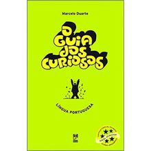 O GUIA DOS CURIOSOS - LÍNGUA PORTUGUESA