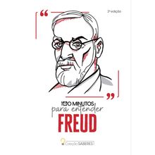 COLEÇÃO SABERES - 100 MINUTOS PARA ENTENDER SIGMUND FREUD