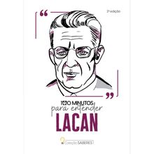 COLEÇÃO SABERES - 100 MINUTOS PARA ENTENDER JACQUES LACAN