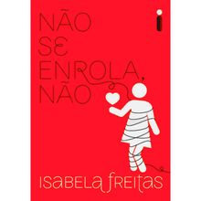 NÃO SE ENROLA NÃO