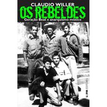 OS REBELDES: GERAÇÃO BEAT E ANARQUISMO MÍSTICO
