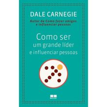 COMO SER UM GRANDE LÍDER E INFLUENCIAR PESSOAS