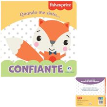 FISHER PRICE - QUANDO ME SINTO: CONFIANTE - CIRANDA CULTURAL