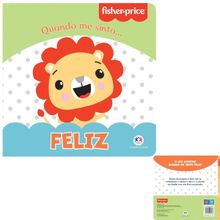 FISHER PRICE - QUANDO ME SINTO: FELIZ - CIRANDA CULTURAL