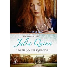 Um beijo inesquecível (Os Bridgertons   Livro 7)