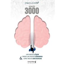 "GERAÇÃO 3000 - UM NOVO LÍDER PARA UM NOVO CÉREBRO &amp; UMA NOVA SOCIEDADE"