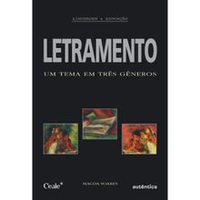 LETRAMENTO - UM TEMA EM TRÊS GÊNEROS - COL LINGUAGEM E EDUCAÇÃO ED. 3