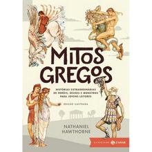 MITOS GREGOS - HISTORIAS EXTRAORDINÁRIAS DE HERÓIS, DEUSES E MONSTROS PARA JOVENS LEITORES - ED ILUSTRADA