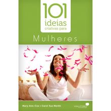 101 IDEIAS CRIATIVAS PARA MULHERES
