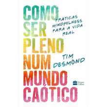 COMO SER PLENO NUM MUNDO CAÓTICO