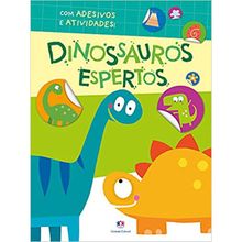 DINOSSAUROS ESPERTOS - COM ADESIVOS E ATIVIDADES
