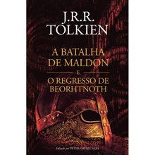 A BATALHA DO MALDON E O REGRESSO DE BEORHTNOTH