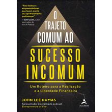 O TRAJETO COMUM AO SUCESSO INCOMUM