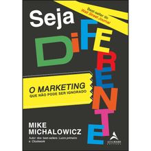 SEJA DIFERENTE - O MARKETING QUE NÃO PODE SER IGNORADO