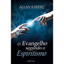 O EVANGELHO SEGUNDO O ESPIRITISMO