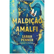 A maldição de Amalfi   A saga familiar com elementos sobrenaturais da autora de  A pequena loja de venenos
