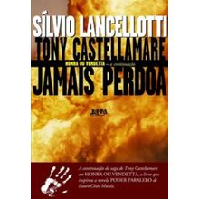 Tony castellamare jamais perdoa