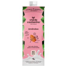 BEBIDA VEGETAL A TAL DA CASTANHA AMÊNDOA 1L
