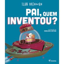 Pai, quem inventou?