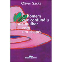 O HOMEM QUE CONFUNDIU SUA MULHER COM CHAPÉU