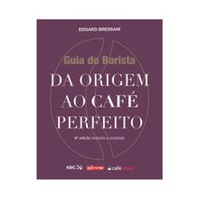 Livro Da Origem ao Café Perfeito 6ª edição