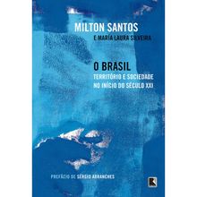 O BRASIL - TERRITÓRIO E SOCIEDADE NO INÍCIO DO SÉCULO XXI