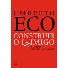CONSTRUIR O INIMIGO E OUTROS ESCRITOS OCASIONAIS