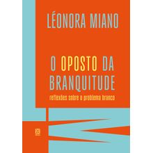 O oposto da branquitude