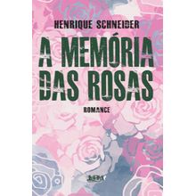 A memória das rosas