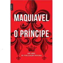 O PRÍNCIPE - 500 ANOS DA PUBLICAÇÃO ORIGINAL